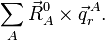  \sum_A \vec{R}^0_A\times\vec{q}^{\,A}_r.  