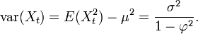 \textrm{var}(X_t)=E(X_t^2)-\mu^2=\frac{\sigma^2}{1-\varphi^2}.