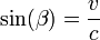\sin(\beta) = \frac{v}{c} 