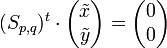(S_{p,q})^{t} \cdot\begin{pmatrix}\tilde x\\\tilde y\end{pmatrix} = \begin{pmatrix}0\\0\end{pmatrix}