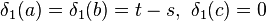 \delta_1(a)=\delta_1(b)= t-s,\ \delta_1(c)= 0