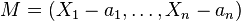M=(X_1-a_1,\dots ,X_n-a_n)