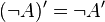 (\lnot A)' = \lnot A'