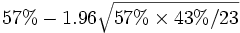 57%-1.96\sqrt{57% \times 43%/ 23}