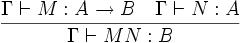 \frac{\Gamma\vdash M:A\to B\quad\Gamma\vdash N:A}{\Gamma\vdash MN:B}