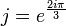  j = e^{\frac{2i\pi}{3}} ~