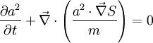  {\partial a^2 \over \partial t} +\vec\nabla\cdot\left(\frac{a^2\cdot\vec\nabla S}{m}\right)=0