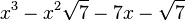  x^3 - x^2\sqrt{7} - 7x - \sqrt{7} ~
