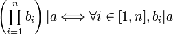 \left( \prod_{i=1}^n b_i \right)|a \Longleftrightarrow \forall i\in[1,n], b_i | a