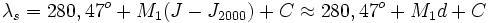 \lambda_s=280,47^o+M_1(J-J_{2000})+C \approx 280,47^o+M_1 d+C \,