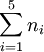 \sum_{i=1}^5n_i