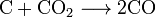 \mathrm{C +  CO_2 \longrightarrow 2CO}