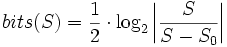 bits(S) = \frac12 \cdot \log_{2}\left|\frac{S}{S - S_0}\right|