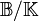 \mathbb{B}/\mathbb{K}