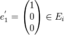 e_1^'=\begin{pmatrix}1\\0\\0\end{pmatrix}\in E_{i}