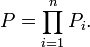 P=\prod_{i=1}^n P_i.