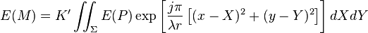 E(M)=K'\iint_{\Sigma}E(P)\exp\left[ \frac{j\pi}{\lambda r}\left[(x-X)^2+(y-Y)^2\right]\right]dXdY