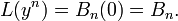 L(y^n)= B_n(0)= B_n.\,