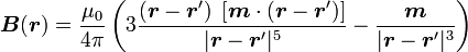 \boldsymbol B(\boldsymbol r) = \frac{\mu_0}{4 \pi} \left(3 \frac{(\boldsymbol r - \boldsymbol r')\; \left[\boldsymbol m \cdot (\boldsymbol r - \boldsymbol r')\right]}{|\boldsymbol r - \boldsymbol r'|^5} - \frac{\boldsymbol m}{|\boldsymbol r - \boldsymbol r'|^3}\right)