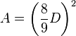 A =\left(\dfrac 8 9 D\right)^2