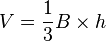 V = \frac{1}{3}B\times h