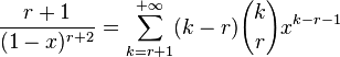 \frac{r+1}{(1-x)^{r+2}}=\sum_{k=r+1}^{+\infty} (k-r) {k \choose r} x^{k-r-1}