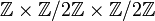 {\mathbb Z}\times {\mathbb Z}/2{\mathbb Z}\times {\mathbb Z}/2{\mathbb Z}