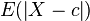 E(\left|X-c\right|)\,