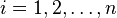 i=1,2,\dots, n