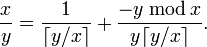 \frac{x}{y}=\frac{1}{\lceil y/x\rceil}+\frac{-y\,\bmod\, x}{y\lceil y/x\rceil}.