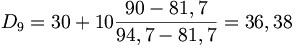 D_9 = 30+10\frac{90-81,7}{94,7-81,7}=36,38
