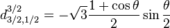 d_{3/2,1/2}^{3/2} = -\sqrt{3} \frac{1+\cos \theta}{2} \sin \frac{\theta}{2}
