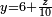 \scriptstyle y=6+\frac{z}{10}