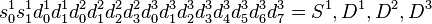 s^1_0 s^1_1 d^1_0 d^1_1 d^2_0 d^2_1 d^2_2 d^2_3 d^3_0 d^3_1 d^3_2 d^3_3 d^3_4 d^3_5 d^3_6 d^3_7 = S^1, D^1, D^2, D^3