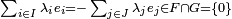 \scriptstyle\sum_{i\in I}\lambda_ie_i=-\sum_{j\in J}\lambda_je_j\in F\cap G=\{0\}