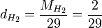 d_{H_{2}}=\frac {M_{H_{2}}}{29} = \frac {2}{29}