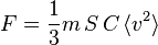 F = \frac{1}{3} m\, S\, C \,\langle v^2\rangle 