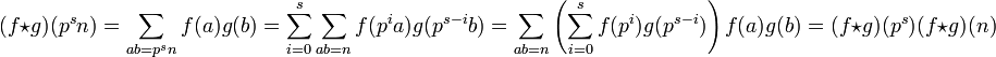 (f\star g)(p^sn) = \sum_{ab=p^sn}f(a)g(b)= \sum_{i=0}^s\sum_{ab=n}f(p^ia)g(p^{s-i}b)=\sum_{ab=n}\left(\sum_{i=0}^sf(p^i)g(p^{s-i})\right)f(a)g(b)=(f\star g)(p^s)(f\star g)(n)