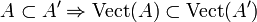 A\subset A'\Rightarrow {\rm Vect}(A)\subset {\rm Vect}(A')