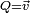 \scriptstyle Q = \vec v