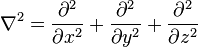 \nabla^2 = \frac{\partial^2}{\partial x^2} + \frac{\partial^2}{\partial y^2} + \frac{\partial^2}{\partial z^2}