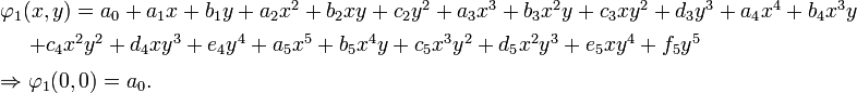 \left. \begin{array}{l}  \varphi_1(x,y)=a_0+a_1x+b_1y+a_2 x^2+b_2 xy+c_2 y^2+a_3 x^3+b_3 x^2 y+c_3 x y^2+d_3 y^3+a_4x^4+b_4 x^3 y\\[4pt] \,\,\,\,\,\,\,\,+c_4 x^2 y^2+d_4 x y^3+e_4 y^4+a_5 x^5+b_5 x^4 y+c_5 x^3 y^2+d_5 x^2 y^3 + e_5 x y^4+f_5 y^5\\[6pt] \Rightarrow \varphi_1(0,0)=a_0. \end{array} \right. 