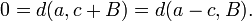 0=d(a,c+B)=d(a-c,B).\,