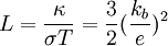  L = {\kappa \over {\sigma T}}={3\over 2}({k_b \over e})^2 