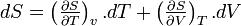 dS = \left(\tfrac{ \partial S}{\partial T}\right)_v.dT + \left(\tfrac{\partial S}{\partial V}\right)_T.dV~