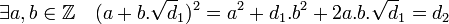 \exists a,b \in \mathbb Z\quad (a + b.\sqrt d_1)^2 = a^2 + d_1.b^2 + 2a.b.\sqrt d_1=d_2\;