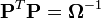 \mathbf{P}^T \mathbf{P} = \boldsymbol{\Omega}^{-1}