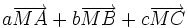 a\overrightarrow{MA} + b\overrightarrow{MB} + c\overrightarrow{MC} 