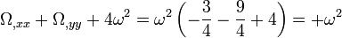 \Omega_{,xx} + \Omega_{,yy} + 4 \omega^2 = \omega^2\left(-\frac{3}{4} - \frac{9}{4} + 4 \right) = + \omega^2 