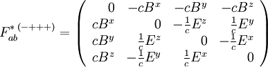 F_{ab}^{*\;(-+++)} = \left(\begin{array}{rrrr} 0 & - c B^x & - c B^y & - c B^z \\ c B^x & 0 & - \frac{1}{c} E^z & \frac{1}{c} E^y \\ c B^y & \frac{1}{c} E^z & 0 & - \frac{1}{c} E^x \\ c B^z & - \frac{1}{c} E^y & \frac{1}{c} E^x & 0 \end{array}\right)